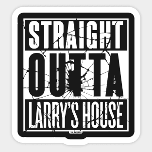 Straight Outta Larry's House (Black Shattered) Sticker